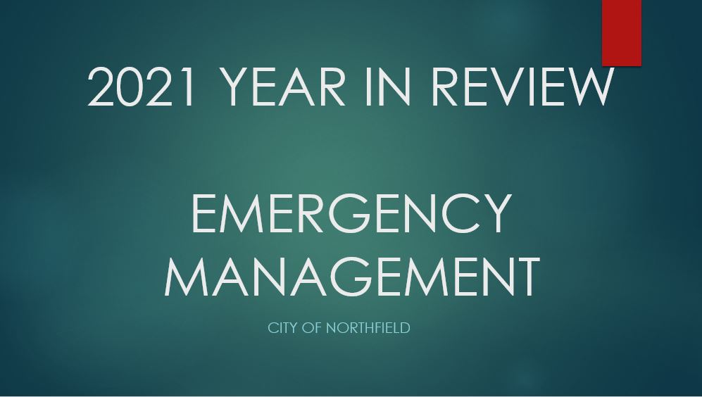 2021 Year In Review
Emergency Management
City of Northfield